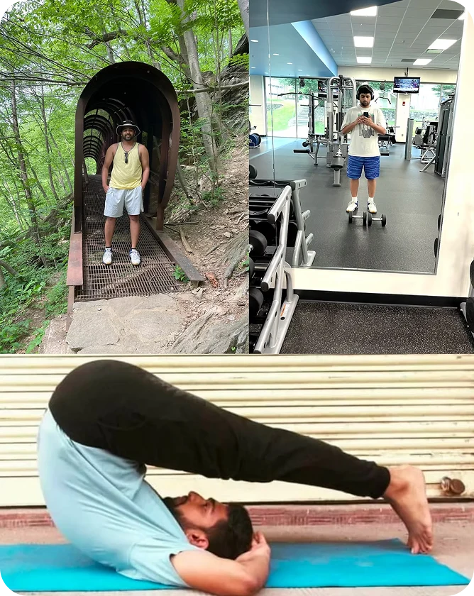 Sumeet hiking, at the gym, and doing yoga